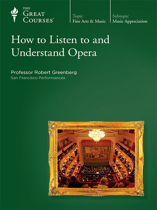 Title details for How to Listen to and Understand Opera by Robert Greenberg - Available